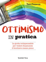 Ottimismo in pratica - Librerie.coop Ottimismo in pratica - Librerie.coop