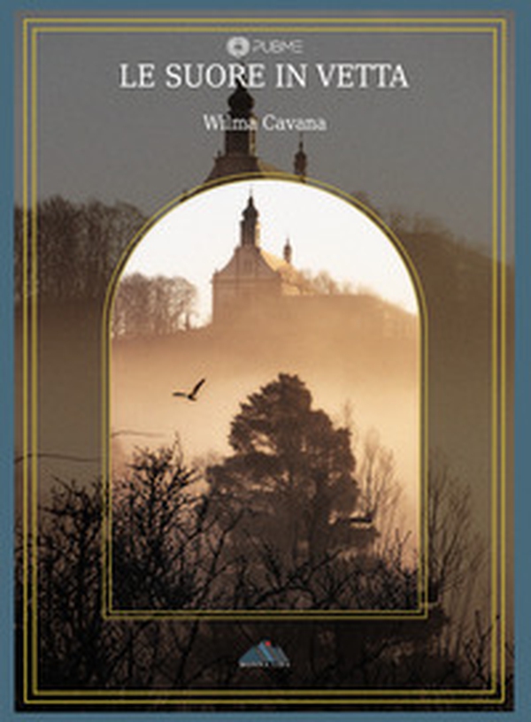 Le suore in vetta - Librerie.coop Le suore in vetta - Librerie.coop