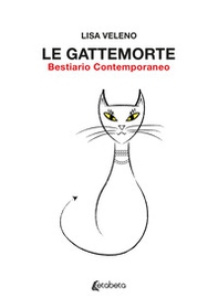Le gattemorte. Bestiario contemporaneo - Librerie.coop
