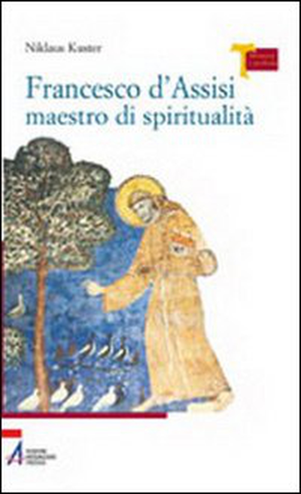 Francesco d'Assisi maestro di spiritualità - Librerie.coop Francesco d'Assisi maestro di spiritualità - Librerie.coop