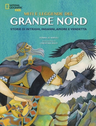 Miti e leggende del grande Nord. Storie di intrighi, inganni, amore e vendetta - Librerie.coop