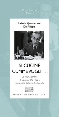 Si cucine cumme vogli'i'... La cucina povera di Eduardo De Filippo raccontata dalla moglie Isabella - Librerie.coop