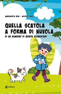 Quella scatola a forma di nuvola di un bambino di quinta elementare - Librerie.coop Quella scatola a forma di nuvola di un bambino di quinta elementare - Librerie.coop
