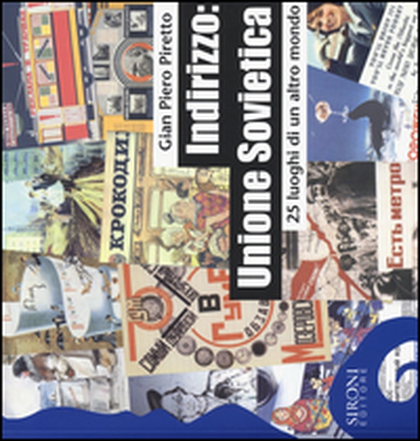 Indirizzo: Unione Sovietica. 25 luoghi di un altro mondo - Librerie.coop Indirizzo: Unione Sovietica. 25 luoghi di un altro mondo - Librerie.coop