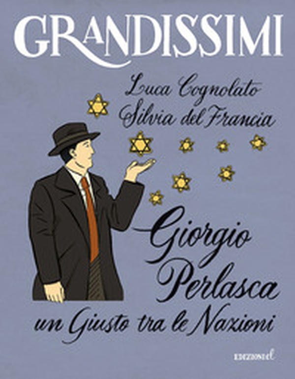 Giorgio Perlasca. Un Giusto tra le Nazioni - Librerie.coop Giorgio Perlasca. Un Giusto tra le Nazioni - Librerie.coop