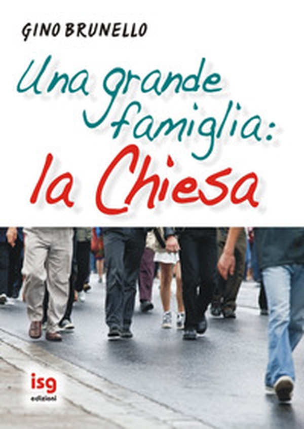 Una grande famiglia: la Chiesa - Librerie.coop Una grande famiglia: la Chiesa - Librerie.coop