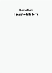 Il segreto della Terra - Librerie.coop