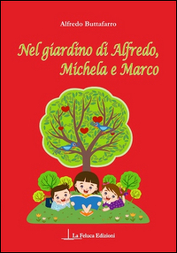 Nel giardino di Alfredo, Michela e Marco - Librerie.coop Nel giardino di Alfredo, Michela e Marco - Librerie.coop