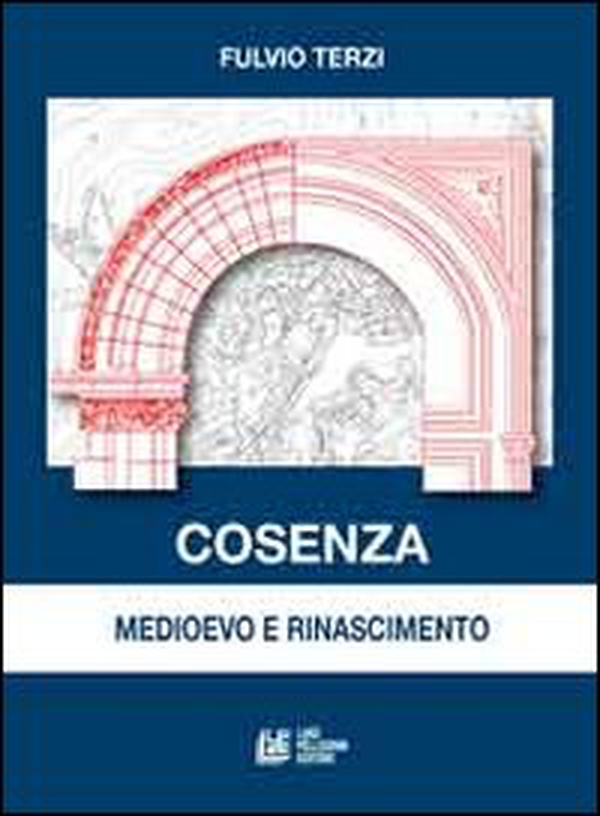 Cosenza medioevo e rinascimento - Librerie.coop Cosenza medioevo e rinascimento - Librerie.coop