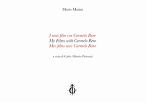 I miei film con Carmelo Bene-My Films with Carmelo Bene-Mes films avec Carmelo Bene - Librerie.coop I miei film con Carmelo Bene-My Films with Carmelo Bene-Mes films avec Carmelo Bene - Librerie.coop