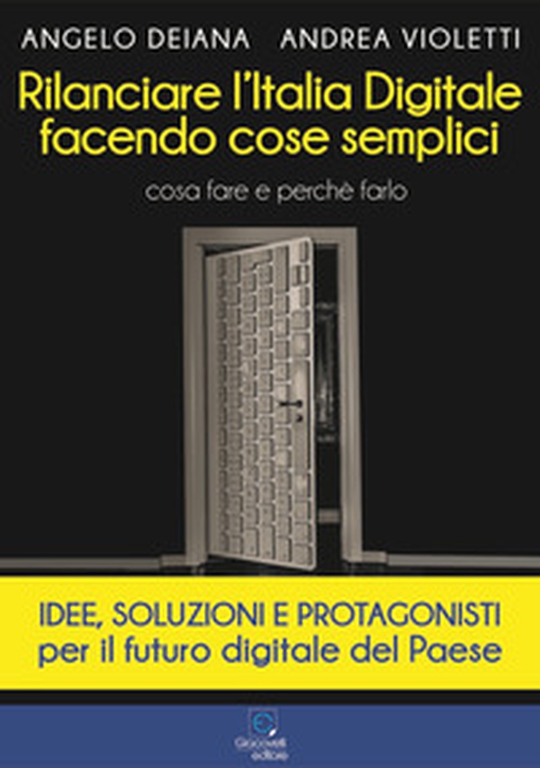 Rilanciare l'Italia digitale facendo cose semplici. Cosa fare e perché farlo - Librerie.coop Rilanciare l'Italia digitale facendo cose semplici. Cosa fare e perché farlo - Librerie.coop