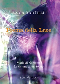 Poema della luce. Maria di Nazareth, la visione di un sogno - Librerie.coop Poema della luce. Maria di Nazareth, la visione di un sogno - Librerie.coop
