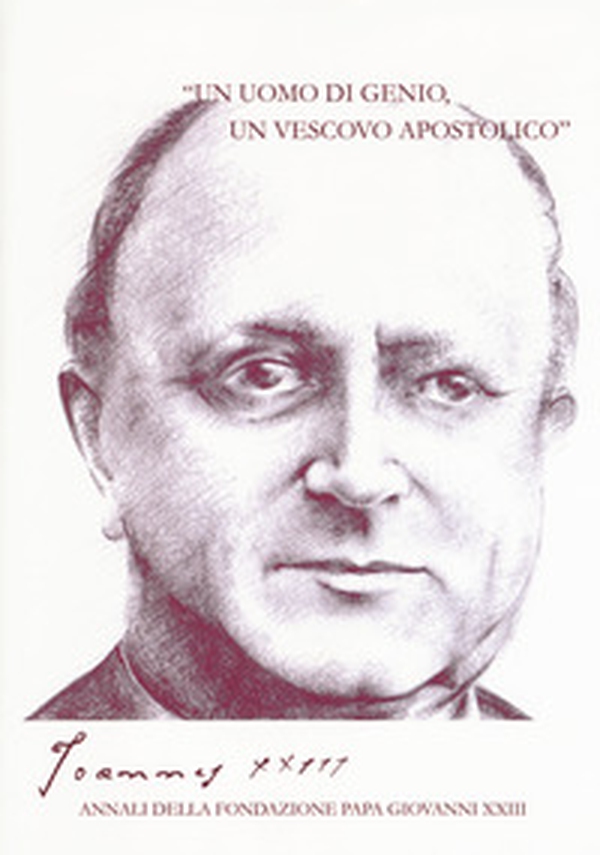 Joannes XXIII. Annali della fondazione Papa Giovanni XXIII Bergamo - Librerie.coop Joannes XXIII. Annali della fondazione Papa Giovanni XXIII Bergamo - Librerie.coop