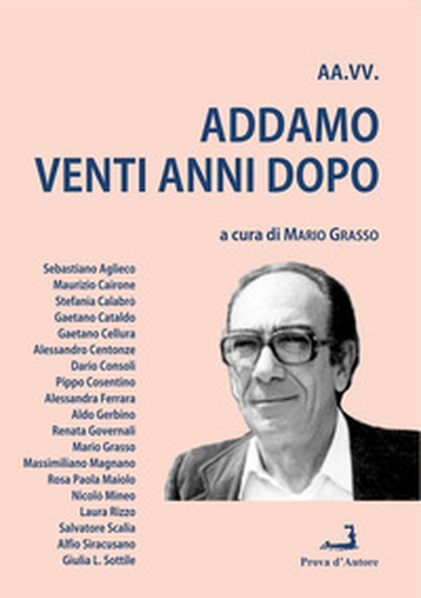 Sebastiano Addamo. Venti anni dopo - Librerie.coop Sebastiano Addamo. Venti anni dopo - Librerie.coop
