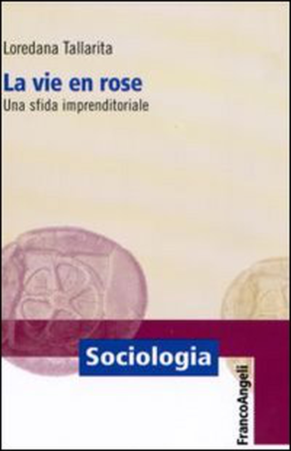 La vie en rose. Una sfida imprenditoriale - Librerie.coop La vie en rose. Una sfida imprenditoriale - Librerie.coop