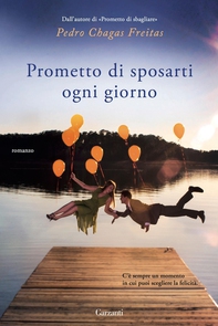 Prometto di sposarti ogni giorno - Librerie.coop Prometto di sposarti ogni giorno - Librerie.coop