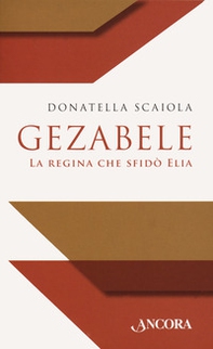 Gezabele. La regina che sfidò Elia - Librerie.coop