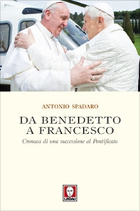 Da Benedetto a Francesco. Cronaca di una successione al Pontificato - Librerie.coop Da Benedetto a Francesco. Cronaca di una successione al Pontificato - Librerie.coop