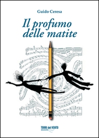 Il profumo delle matite - Librerie.coop