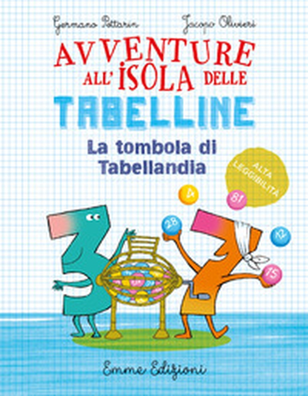 La tombola di Tabellandia. Avventure all'isola delle tabelline. Ediz. ad alta leggibilità - Librerie.coop La tombola di Tabellandia. Avventure all'isola delle tabelline. Ediz. ad alta leggibilità - Librerie.coop