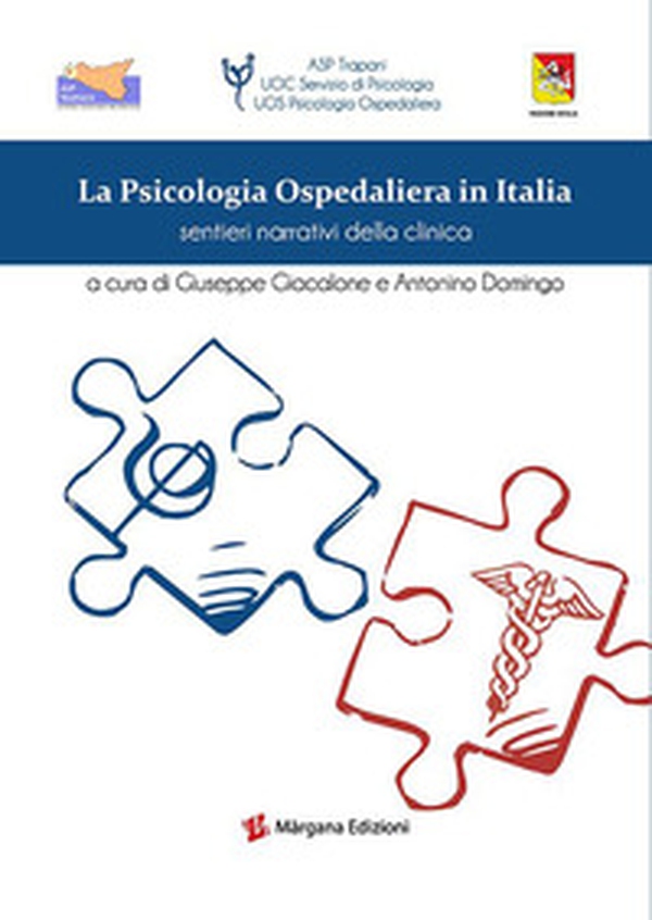 La psicologia ospedaliera in Italia. Sentieri narrativi della clinica - Librerie.coop La psicologia ospedaliera in Italia. Sentieri narrativi della clinica - Librerie.coop