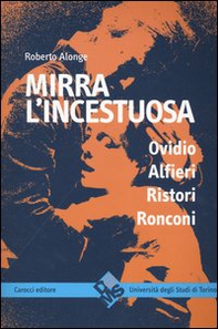 Mirra l'incestuosa. Ovidio Alfieri Ristori Ronconi - Librerie.coop