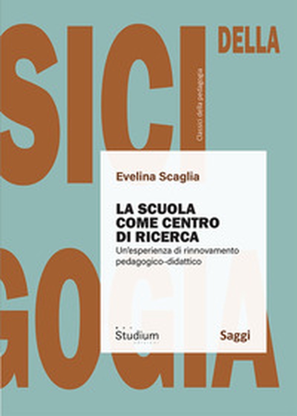 La scuola come centro di ricerca. Un'esperienza di rinnovamento pedagogico-didattico - Librerie.coop La scuola come centro di ricerca. Un'esperienza di rinnovamento pedagogico-didattico - Librerie.coop