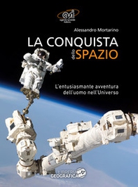 La conquista dello spazio. L'entusiasmante avventura dell'uomo nell'universo - Librerie.coop