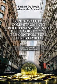 Criptovalute come strumento per il finanziamento della corruzione e le contromisure per evitarlo - Librerie.coop Criptovalute come strumento per il finanziamento della corruzione e le contromisure per evitarlo - Librerie.coop