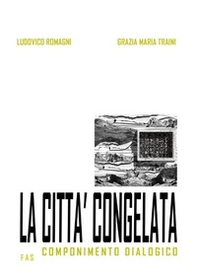 La città congelata. Componimento dialogico - Librerie.coop