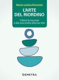 L'arte del riordino. Libera la tua casa e dai una svolta alla tua vita - Librerie.coop L'arte del riordino. Libera la tua casa e dai una svolta alla tua vita - Librerie.coop