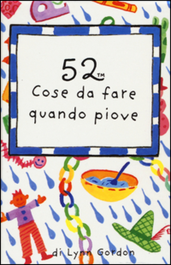 52 cose da fare quando piove. Carte - Librerie.coop 52 cose da fare quando piove. Carte - Librerie.coop