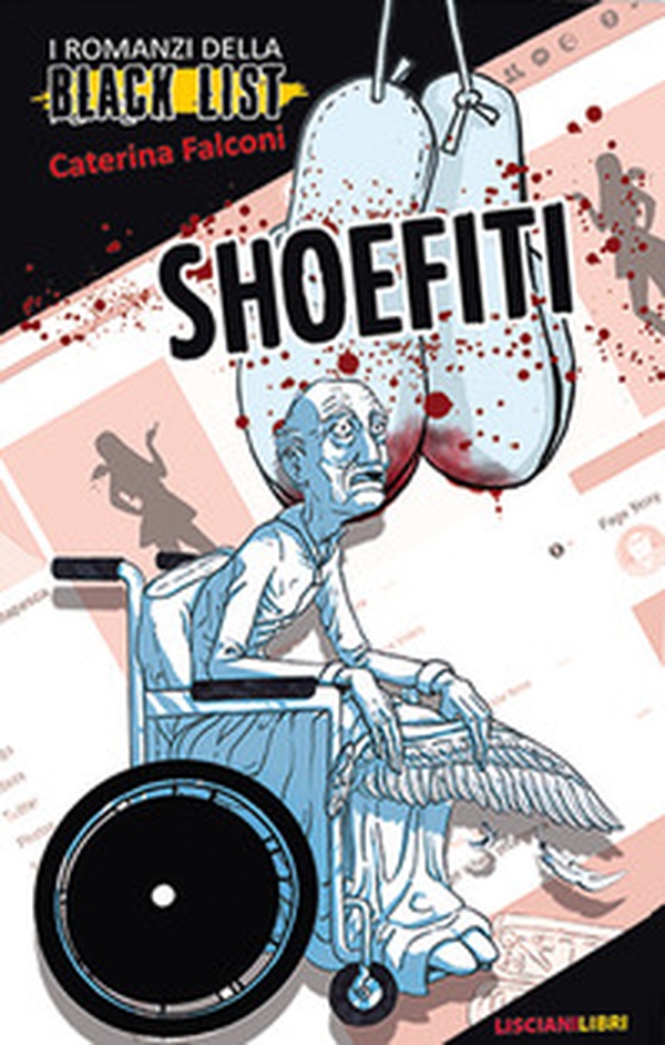Shoefiti. I romanzi della black list - Librerie.coop Shoefiti. I romanzi della black list - Librerie.coop