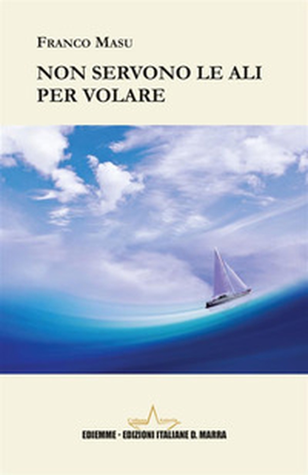 Non servono le ali per volare - Librerie.coop Non servono le ali per volare - Librerie.coop