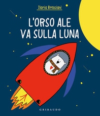 Orso Ale va sulla luna - Librerie.coop