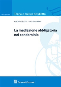 La mediazione obbligatoria nel condominio - Librerie.coop La mediazione obbligatoria nel condominio - Librerie.coop