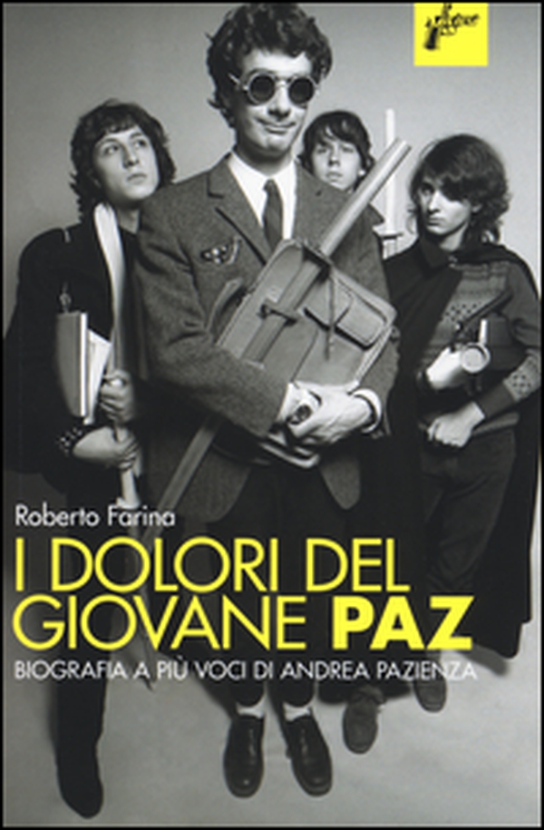 I dolori del giovane Paz. Biografia a più voci di Andrea Pazienza - Librerie.coop I dolori del giovane Paz. Biografia a più voci di Andrea Pazienza - Librerie.coop
