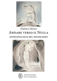 Andare verso il nulla. Antropologia del nichilismo - Librerie.coop