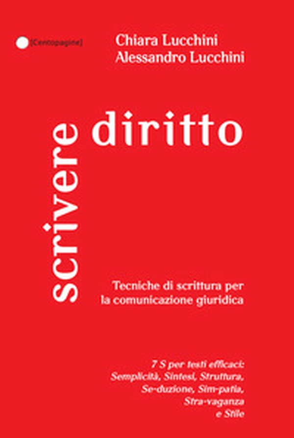 Scrivere diritto. Tecniche di scrittura per la comunicazione giuridica - Librerie.coop Scrivere diritto. Tecniche di scrittura per la comunicazione giuridica - Librerie.coop