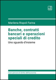 Banche, contratti bancari e operazioni speciali di credito. Uno sguardo d'insieme - Librerie.coop