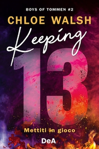 Boys of Tommen. Keeping 13. Mettiti in gioco - Vol. 2 - Librerie.coop Boys of Tommen. Keeping 13. Mettiti in gioco - Vol. 2 - Librerie.coop