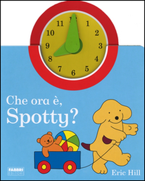 Che ora è, Spotty - Librerie.coop Che ora è, Spotty - Librerie.coop