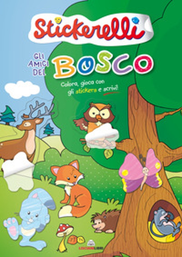 Gli amici del bosco. Stickerelli. Con adesivi - Librerie.coop Gli amici del bosco. Stickerelli. Con adesivi - Librerie.coop
