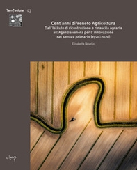 Cent'anni di Veneto Agricoltura. Dall'Istituto di ricostruzione e rinascita agraria all'Agenzia veneta per l'innovazione nel settore primario (1920-2020) - Librerie.coop