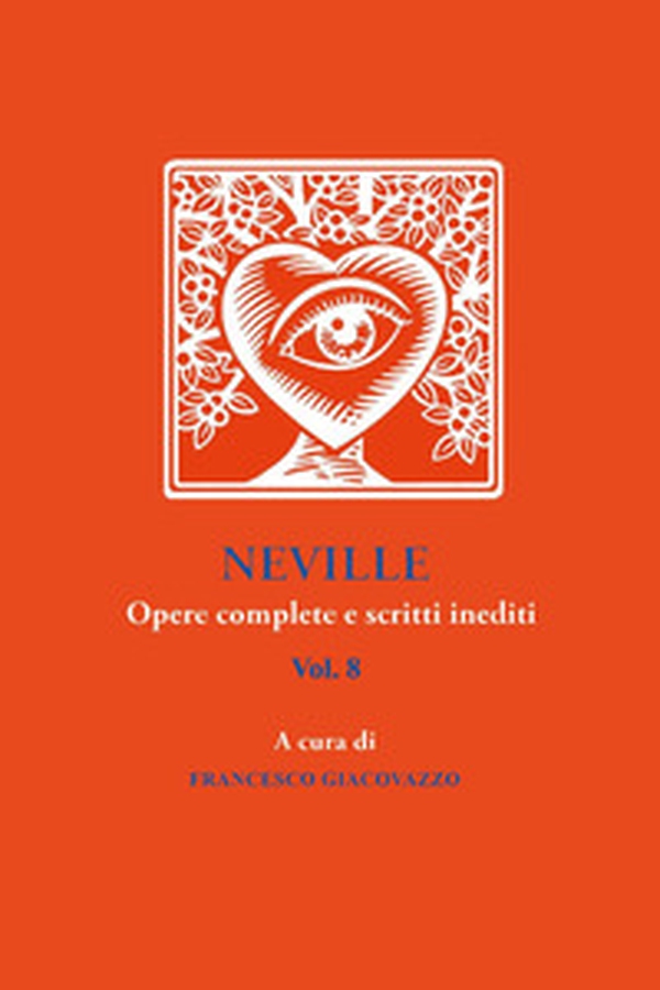 Neville. Opere complete e scritti inediti - Vol. 8 - Librerie.coop Neville. Opere complete e scritti inediti - Vol. 8 - Librerie.coop