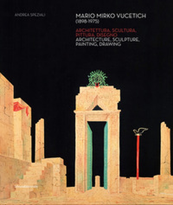 Mario Mirko Vucetich (1898-1975). Architettura, scultura, pittura, disegno. Ediz. italiana e inlgese - Librerie.coop Mario Mirko Vucetich (1898-1975). Architettura, scultura, pittura, disegno. Ediz. italiana e inlgese - Librerie.coop