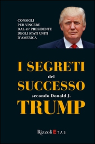 I segreti del successo secondo Donald J. Trump - Librerie.coop