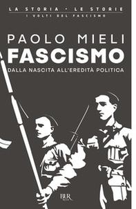 Fascismo. Dalla nascita all'eredità politica - Librerie.coop