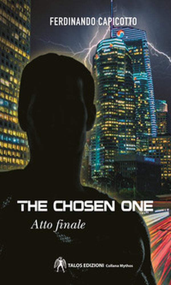 The chosen one. Atto finale - Librerie.coop The chosen one. Atto finale - Librerie.coop