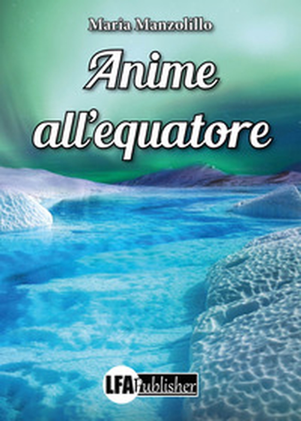 Anime all'equatore - Librerie.coop Anime all'equatore - Librerie.coop